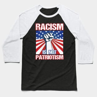 Racism Is Not Patriotism Baseball T-Shirt